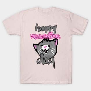 Happy Meowentines Day for Valentine's Day / Meowentine's Day! T-Shirt